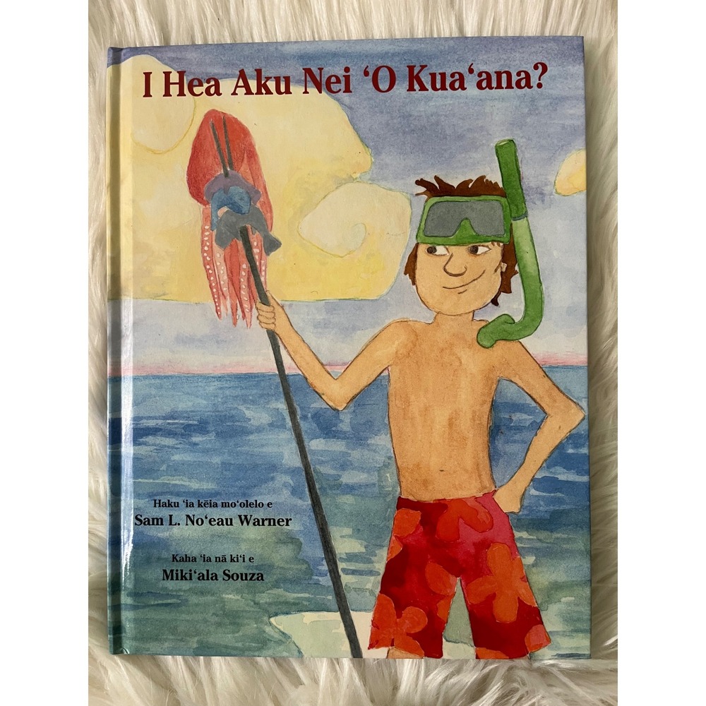 Hawaiian Book - I Hea Aku Nei 'O Kua'ana?
